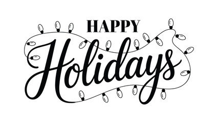 happy holidays elegant hand lettered typography illustration with decorative string lights isolated on white background festive seasonal greeting design © Zavivec
