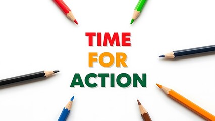 Colored pencils surround bold motivational text urging immediate execution of plans against a white background