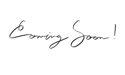 Coming soon text font calligrahy hand written lettering script black color object icon coming soon announcement promotion marketing advertisement coming soon new arrival sale communication event idea 