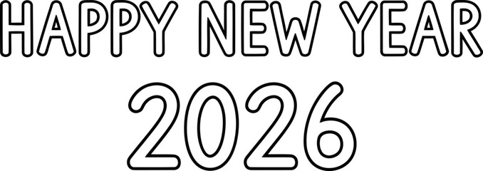 Happy New Year 2026 outline text design greeting a future celebration with festive holiday wishes and seasonal joy