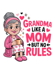 GRANDMA like a MOM but no RULES