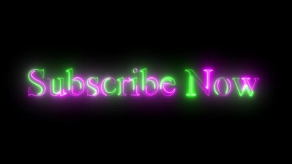 Glowing neon text animation Subscribe now on a transparent background. Vibrant illuminated typography effect for intros, promos, social media, branding, and modern digital motion graphics.