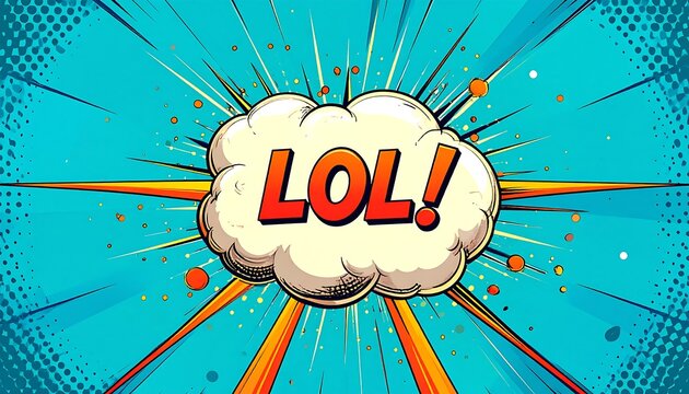 A vibrant comic speech bubble exclaiming LOL on a starburst background with halftone dots and bright colors - Powered by Adobe