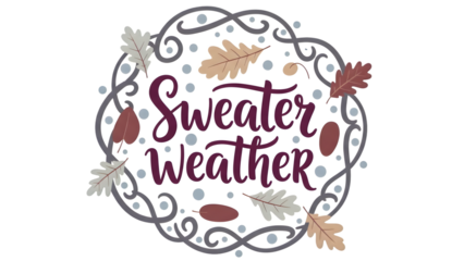Sweater weather logo with autumn leaves and decorative border isolated on transparent background