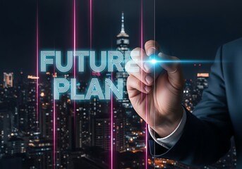 Executive hand writing 'FUTURE PLAN' on a glowing virtual screen, symbolizing strategic business foresight and technological innovation against a modern city backdrop