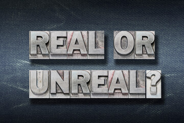 real or unreal den