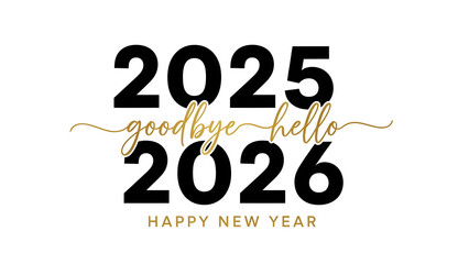 Happy New Year celebration with 2025 goodbye and 2026 hello