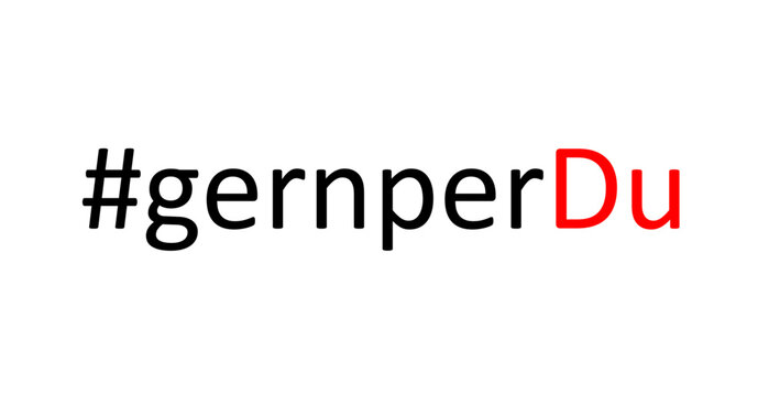 #gernperDu, Hashtag gern per Du - deutscher Text, freiwilliges Anbieten des Duzens f&ouml;rdern, Kommunikation auf Augenh&ouml;he, offene, respektvolle Atmosph&auml;re schaffen,