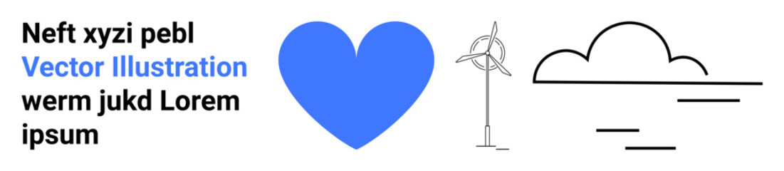 Sustainability, renewable energy, environmental care, green energy concepts, minimal design, eco-friendly . Blue heart, wind turbine and cloud design elements with text. Sustainability and renewable