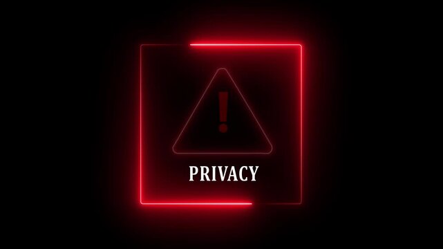 Red Neon Exclamation Mark Warning Symbol Inside Square Frame with Privacy Text on Black Background.