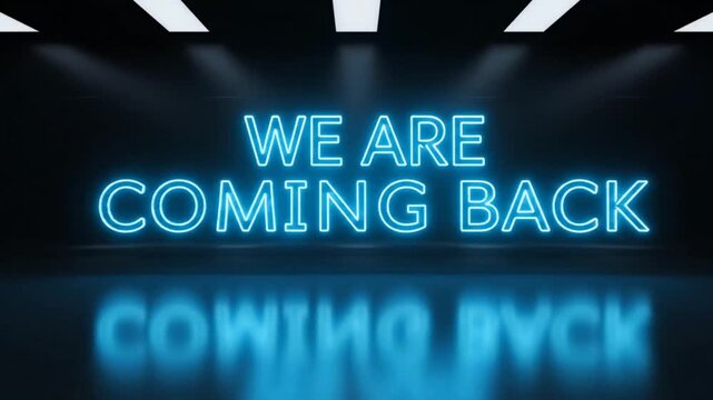 Bright blue neon text announces a return in a dark, reflective environment perfect for promotional teasers or event countdowns.