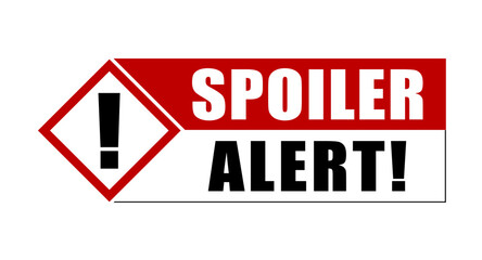 Spoiler alert. Diamond shape warning sign with exclamation point  and text by right on red and white background.