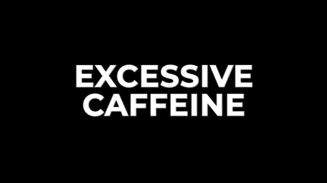 Excessive Caffeine shake text animation on transparent background. Vibrating shaking typography effect for stimulant overuse, lifestyle habits, energy imbalance and awareness projects.