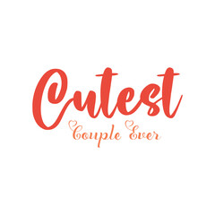 Cutest Couple Ever | Romantic Valentine T-shirt Design