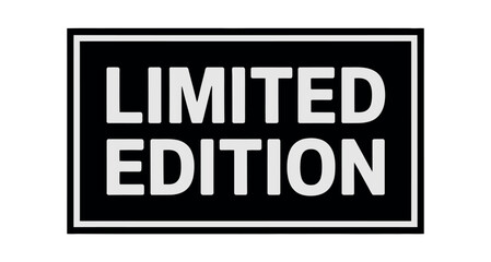 A stark black and white rectangular sign clearly displays the bold white text reading Limited Edition in a clean typeface.