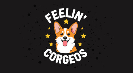 Funny and cute corgi dog pun design with the text feelin corgeous on a dark background with stars and paint splatters.