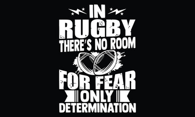 In rugby there&rsquo;s no room for fear only determination - Rugby T-shirt Design, Vintage College Font Artwork | Athletic Typography | Sporty Graphic Style for Tees & Prints | Retro Sportswear, Team Energy