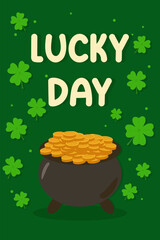 Vertical greeting card with green background featuring a pot filled with golden coins, surrounded by four leaf clovers. Festive St Patrick&rsquo;s Day design with Lucky day text and clean copy space.