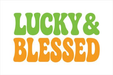 Fototapeta premium The words lucky blessed are prominently displayed in vibrant green and orange