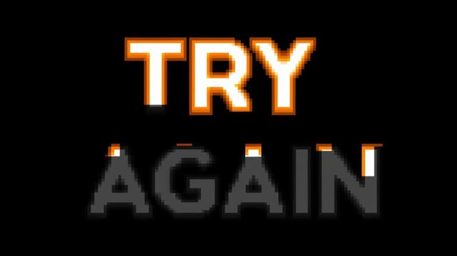 Try again error message on digital screen. Failure retry prompt with glitch warning indicating unsuccessful attempt
