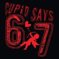 Cupid Says 67  T shirt Design © BisnuKumar
