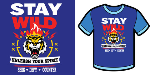 Stay Wild Tiger Graphic with Flames, Lightning Bolts, Motivational Text, Unleash Your Spirit, Seek Defy Counter, Bold Energy, Roaring Power