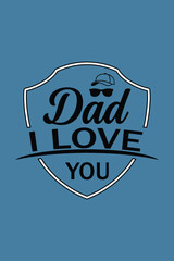 Dad I Love You Vintage Badge Typography Design, Father&rsquo;s Day Quote Emblem on Blue Background