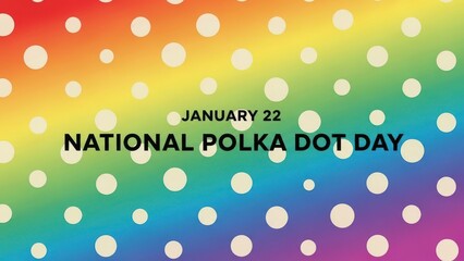 Celebrating National Polka Dot Day on January 22nd with a Vibrant Rainbow Gradient Background and Stylish White Polka Dot Pattern