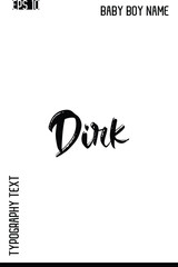 Obraz premium Dirk -Boy Names Stylish Brush Typography Text Lettering Vector Design