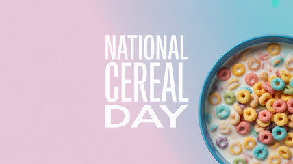 National Cereal Day celebration with colorful cereal in a bowl on a pastel background