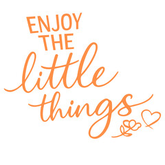 Enjoy The Little Things Gratitude Mindfulness Positivity Quote
