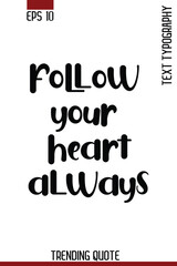 Obraz premium Follow Your Heart Always -Motivational T-Shirt Typography Quote Vector Retro Style Lettering