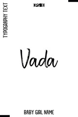 Fototapeta premium Vada -Girl Name Modern Stylish Cursive Brush Typography Text Vector Template