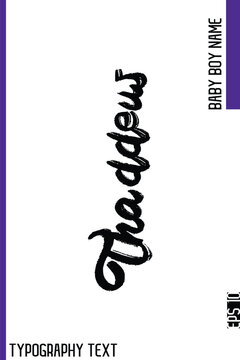 Thaddeus    -Baby Boy Name Brush Typography Vector Decorative Calligraphy Grunge Text Handwritten Lettering