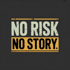 Inspirational no risk no story quote typography design