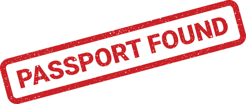 Distress textured rectangular rubber stamp displaying the important message indicating a lost passport has been located