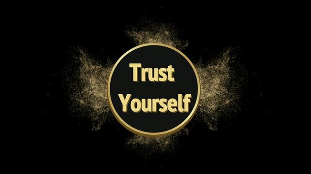 Motivational golden text graphic featuring the powerful phrase trust yourself against a dark background