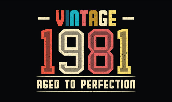 Vintage 1981 Aged to Perfection t shirt design