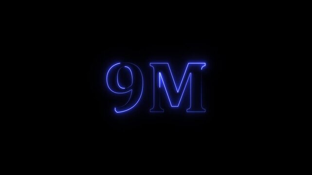 neon glowing blue 9m one million text number animation, social media views counter -9m views 9M views text animation, 9m number 4k video animation 9M text animation on black background.