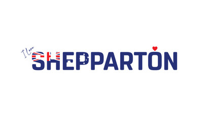 I love Shepparton, Typographic design of I love Shepparton on a white background, Flag typography of Shepparton with heart, Vector design of city of Australia, City of Australia