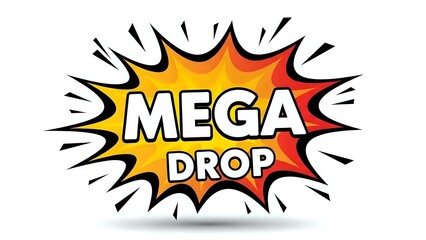 Comic book style burst with MEGA DROP text in bold white letters on vibrant yellow to red gradient background with black outline explosion rays.
