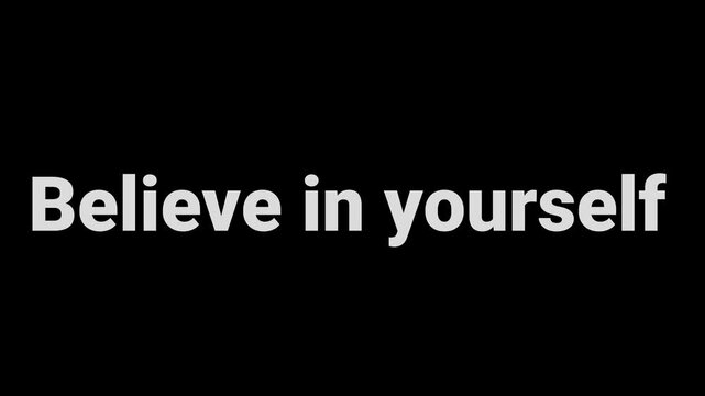 Inspiring motivational quote believe in yourself in bold white text against a black background for encouragement