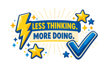 Less thinking more doing motivation design with stars and checkmark