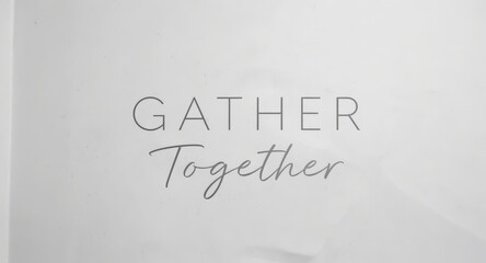 Minimalist White Wall with Gather Together Inspirational Quote in Elegant Script