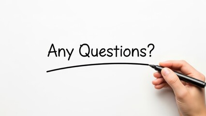 Interactive Presentation Conclusion: Hand writing Any Questions with black marker on white background for business meeting engagement