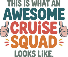 This Is What an Awesome Cruise Squad Looks Like T-Shirt Design