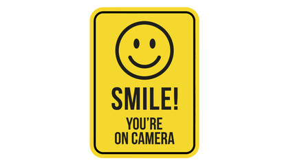 Bright yellow sign with a happy smiley face and text that reads 'SMILE! YOU'RE ON CAMERA' in bold black letters