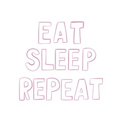 eat, sleep, repeat quote. Hand drawing lettering with decor elements. Flat illustration. isolated typographic font for posters, t-shirt prints, postcards