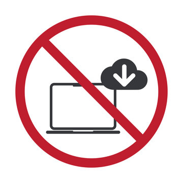 Isolated prohibition sign showing restriction of download data, representing cybersecurity warning for offices, schools, and specific workplace areas