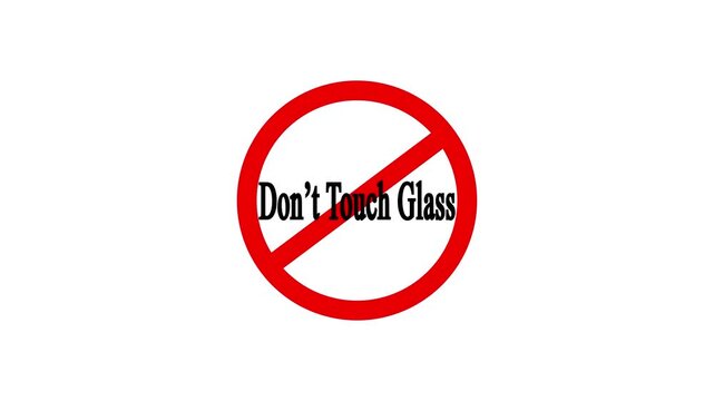 A video showcasing a warning sign with a red circle and a diagonal line through it, indicating don't touch glass.